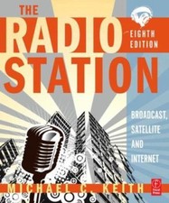 The Radio Station: Broadcasting, Podcasting, and S- paperback, 0240811860, Keith