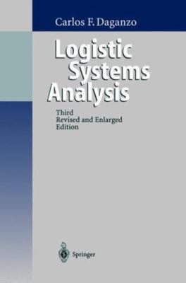 Logistics Systems Analysis by Carlos F. Daganzo (1999, Hardcover)