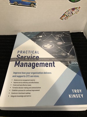 Practical Service Management: Improve how your organization delivers And Support