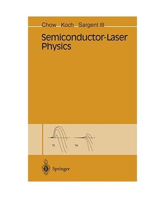 Semiconductor-Laser Physics, Chow, Weng W. /Koch, Stephan W. /Sargent, Murray