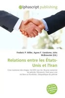 Frederic P. Miller (U. A.) | Relations Entre Les ÉTats-Unis Et L'iran | Buch