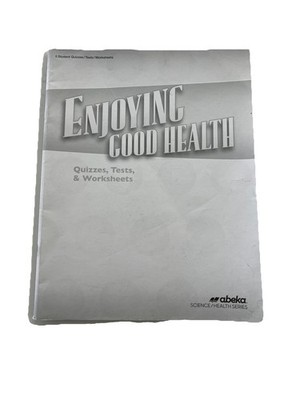 Abeka Enjoying Good Health Quizzes Tests &Worksheets 3rd Ed. READ-USED 13525911