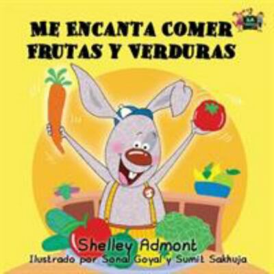 Me Encanta Comer Frutas y Verduras:  I Love to Eat Fruits and Vegetables (Spa...