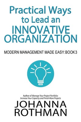 Johanna Rothman | Practical Ways to Lead an Innovative Organization | Buch
