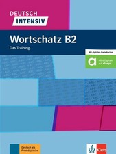 Deutsch intensiv Wortschatz B2. Das Training....