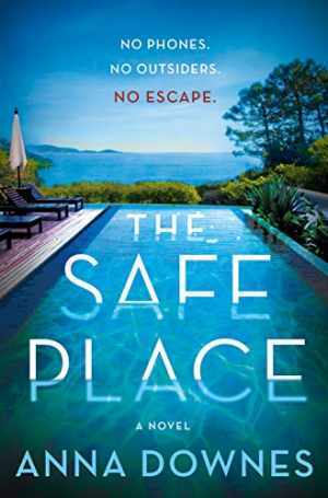 The Safe Place: A Novel - Hardcover, by Downes Anna - Good