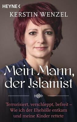 Mein Mann, der Islamist von Kerstin Wenzel (2017, Taschenbuch)