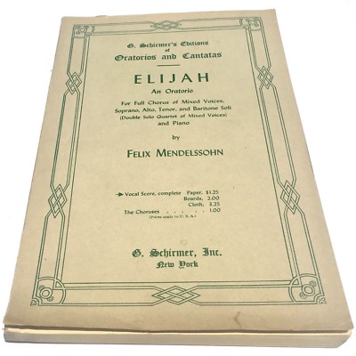 Elijah An Oratorio For Full Chorus of Mixed Voices and Piano Vocal Score 