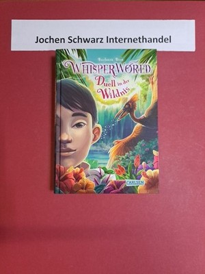 Whisperworld 7: Duell in der Wildnis (7) Rose, Barbara und Alina Brost: