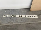 Vintage Campbell 66 Express “Humpin To Please” Metal Trucking Sign 66 X 6