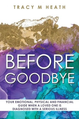 Tracy M Heath | Before Goodbye | Taschenbuch | Englisch (2024) | Balboa Press