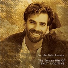 KENNY LOGGINS - Yesterday Today Tomorrow - The Greatest Hits Of CD