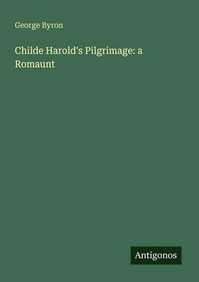 George Byron | Childe Harold's Pilgrimage: a Romaunt | Taschenbuch | Englisch