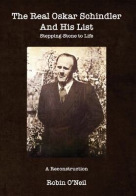 The Real Oskar Schindler and His List - Paperback - O'Neil, Robin