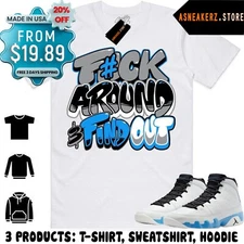 Shirt To Match Jordan 9 Powder Blue Sneaker Matching Tee Fck Around T-Shirt