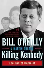 Killing Kennedy: The End of Camelot - Hardcover By O'Reilly, Bill - GOOD