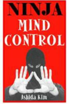 Ninja Mind Control, Paperback by Kim, Ashida, Brand New, Free shipping in the US