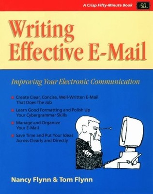 Writing Effective E-Mail: Improving Your Electronic Communication (Fifty-Min...