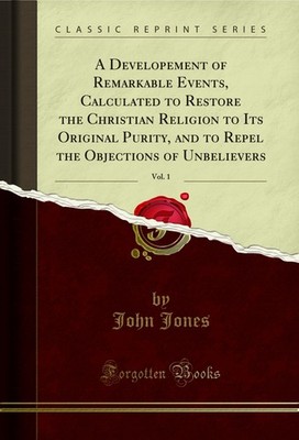 A Developement of Remarkable Events, Calculated to Restore the Christian
