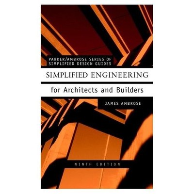 Simplified Engineering for Architects and Builders  by James Ambrose