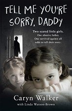 Tell Me You're Sorry, Daddy-Caryn Walker
