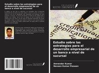 Estudio Sobre Las Estrategias Para El Desarrollo Empresarial De Un Banco A...