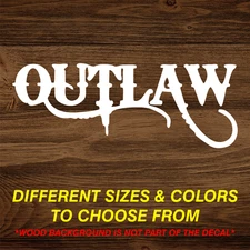 Outlaw Car Truck Motorcycle  Vinyl Decal Sticker Many Sizes Colors Free Shipping