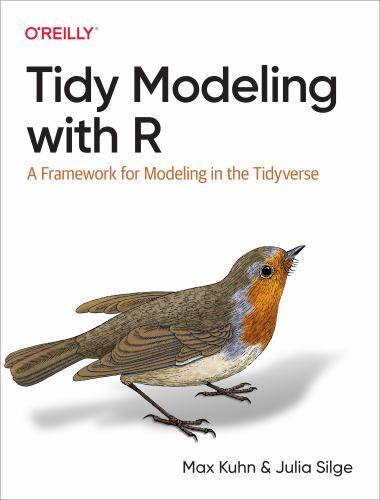 Tidy Modeling with R : A Framework for Modeling in the Tidyverse by Julia ...