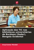 Arup Kumar Mondal | AplicaçãO Das Tic Nas Bibliotecas UniversitáRias De...