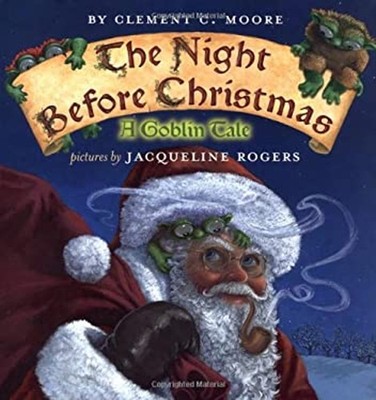The Night Before Christmas : A Goblin Tale Hardcover Clement C. M