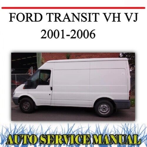 <!--F#f_0-->FORD TRANSIT VH VJ 2001-2006 FACTORY WORKSHOP SERVICE REPAIR & WIRING MANUAL~DVD<!--F/-->