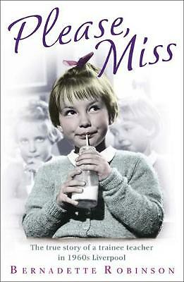 Please, Miss: The True Story of a Trainee Teacher in 1960s (Paperback) Book