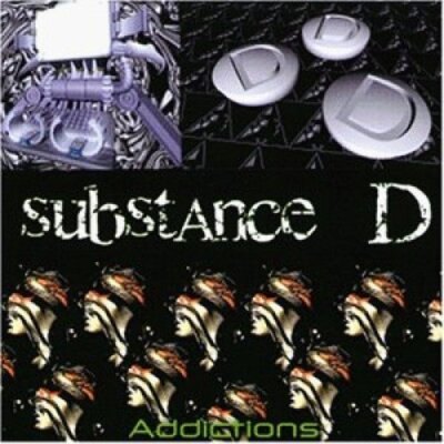 Substance D Addictions (1999) [CD]