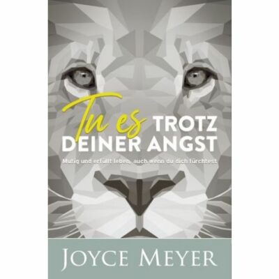 Joyce Meyer-Tu es trotz deiner Angst (*NEU*) - Mutig und erfüllt leben