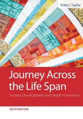 Journey Across the Life Span: Human Development and Health Promotion - GOOD