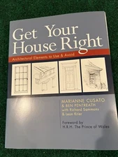 Get Your House Right : Architectural Elements to Use and Avoid by Marianne...