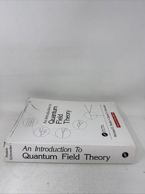An Introduction To Quantum Field Theory by Michael E. Peskin