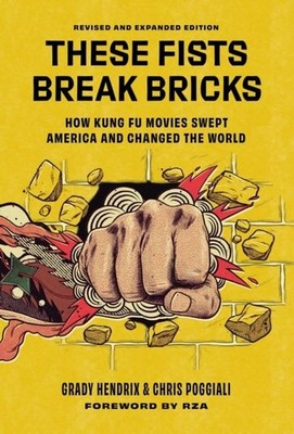 These Fists Break Bricks (Revised and Expanded Edition) by Chris Poggiali