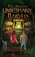 P. J. Nichols | Unbelievably Puzzled (The Puzzled Mystery Adventure Series