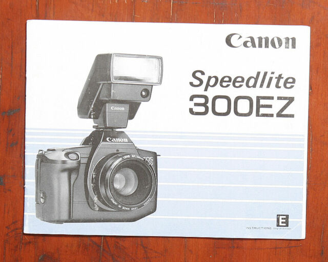 CANON SPEEDLITE 300EZ INSTRUCTION BOOK/116908 CANON SPEEDLITE 300EZ INSTRUCTION BOOK/116908