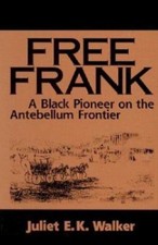 Free Frank: A Black Pioneer on the Antebellum...