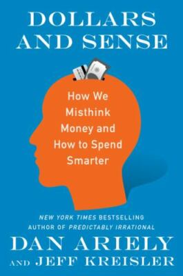 Dollars and Sense: How We Misthink Money and H- 9780062651204, hardcover, Ariely
