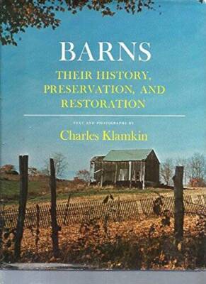 Barns, Their History, Preservation, And Restoration - Hardcover - GOOD