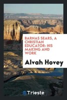 Alvah Hovey | Barnas Sears, A Christian Educator | Taschenbuch | Englisch (2017)