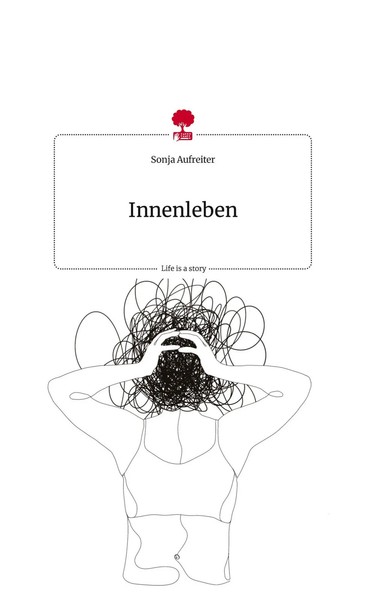 Sonja Aufreiter | Innenleben. Life Is A Story - story.one | Buch | Deutsch-image