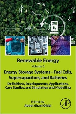 Renewable Energy - Volume 3: Energy Storage Systems - Fuel Ce... - 9780443298752