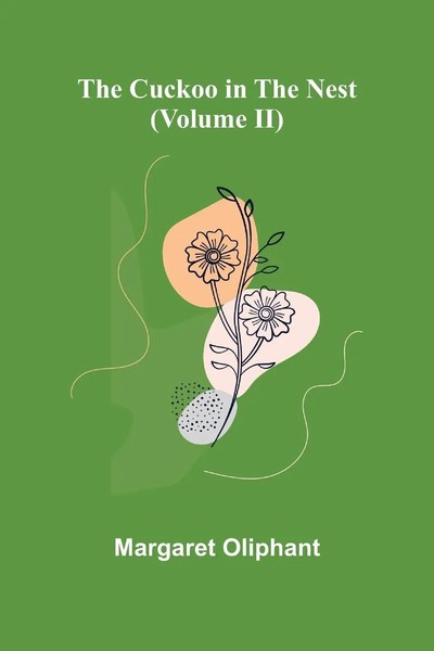 Margaret Oliphant | The Cuckoo In The Nest (Volume Ii) | Taschenbuch | Englisch-image
