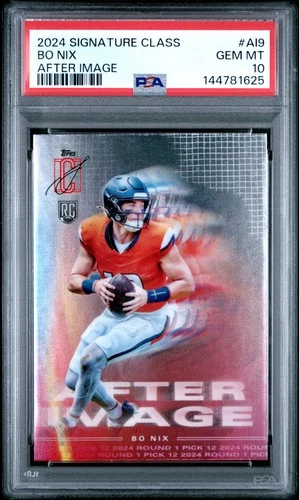144781625 Bo Nix 2024 Topps Signature Class #AI-9 After Image Rookie RC PSA 10
