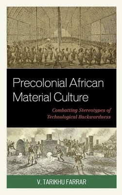 Precolonial African Material Culture: Combatting Stereotypes of Technological Ba