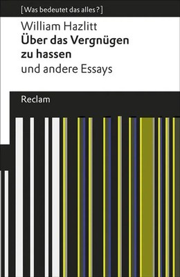 Über das Vergnügen zu hassen und andere Essays | William Hazlitt | Taschenbuch